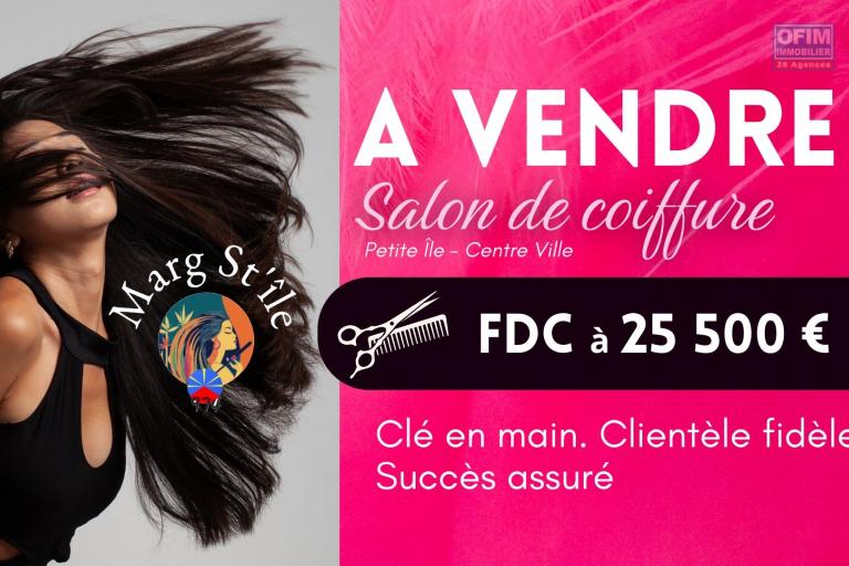 &Agrave; Vendre &ndash; Fonds de commerce Salon de coiffure Marg St'&icirc;le &agrave; Petite-&Icirc;le (974) | 25500&euro;