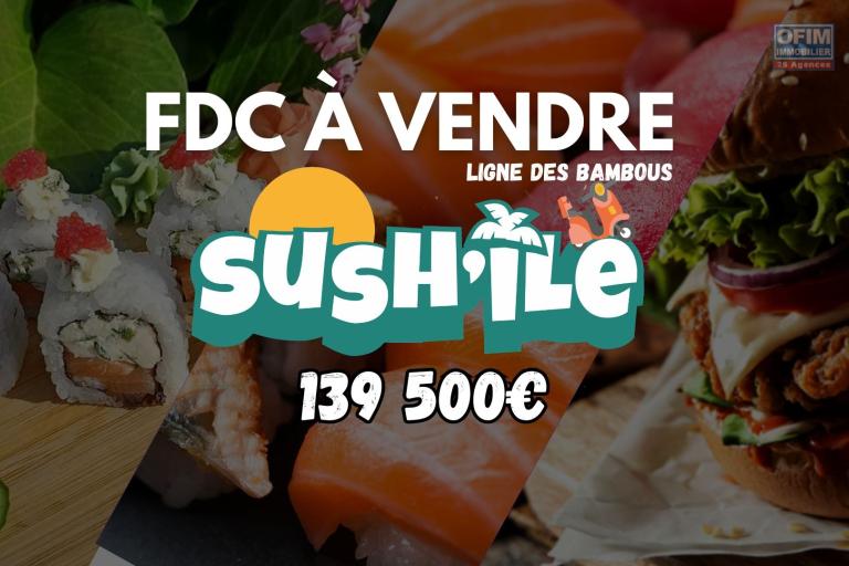 À VENDRE – Fonds de commerce SUSH’ÎLE Ligne des Bambous Saint-Pierre | 139 500€