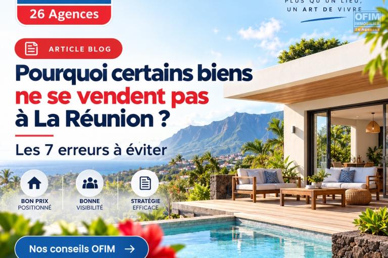 Pourquoi certains biens ne se vendent pas &agrave; La R&eacute;union ? Les 7 erreurs &agrave; &eacute;viter