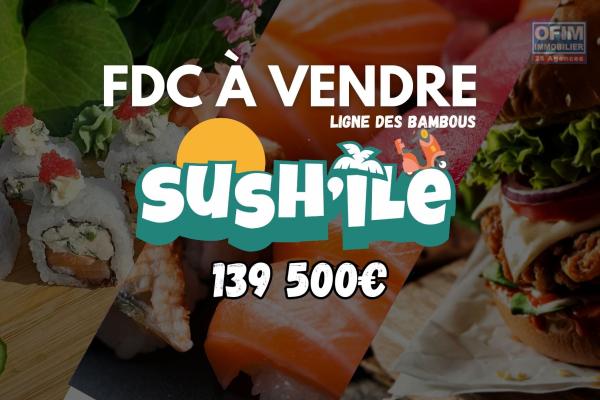 À VENDRE – Fonds de commerce SUSH’ÎLE Ligne des Bambous Saint-Pierre | 139 500€