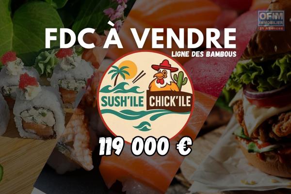 À VENDRE – Fonds de commerce SUSH’ÎLE & CHICK'ILE Ligne des Bambous - Saint-Pierre | 119 000€